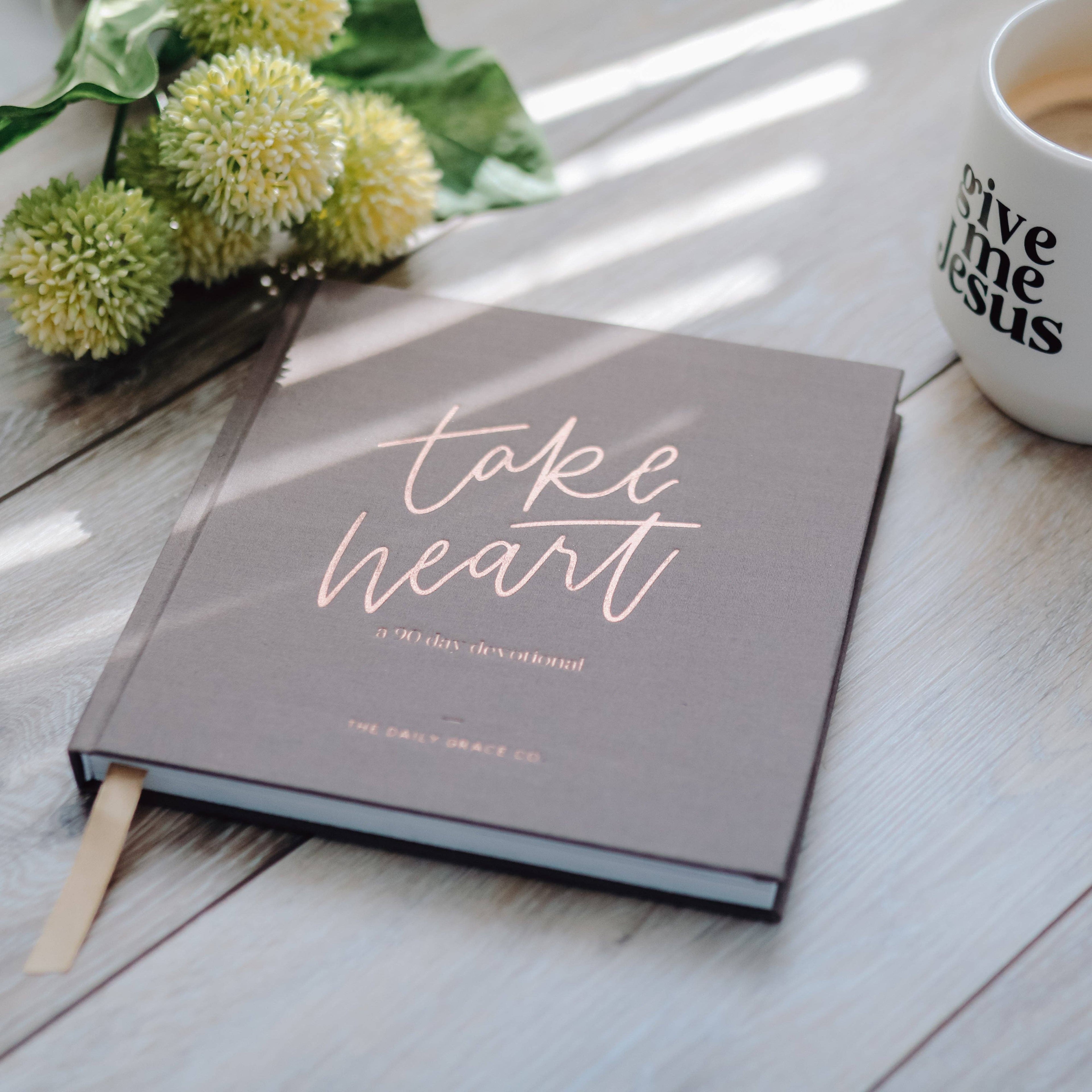 Take Heart | A 90-Day Devotional The Daily Grace Co