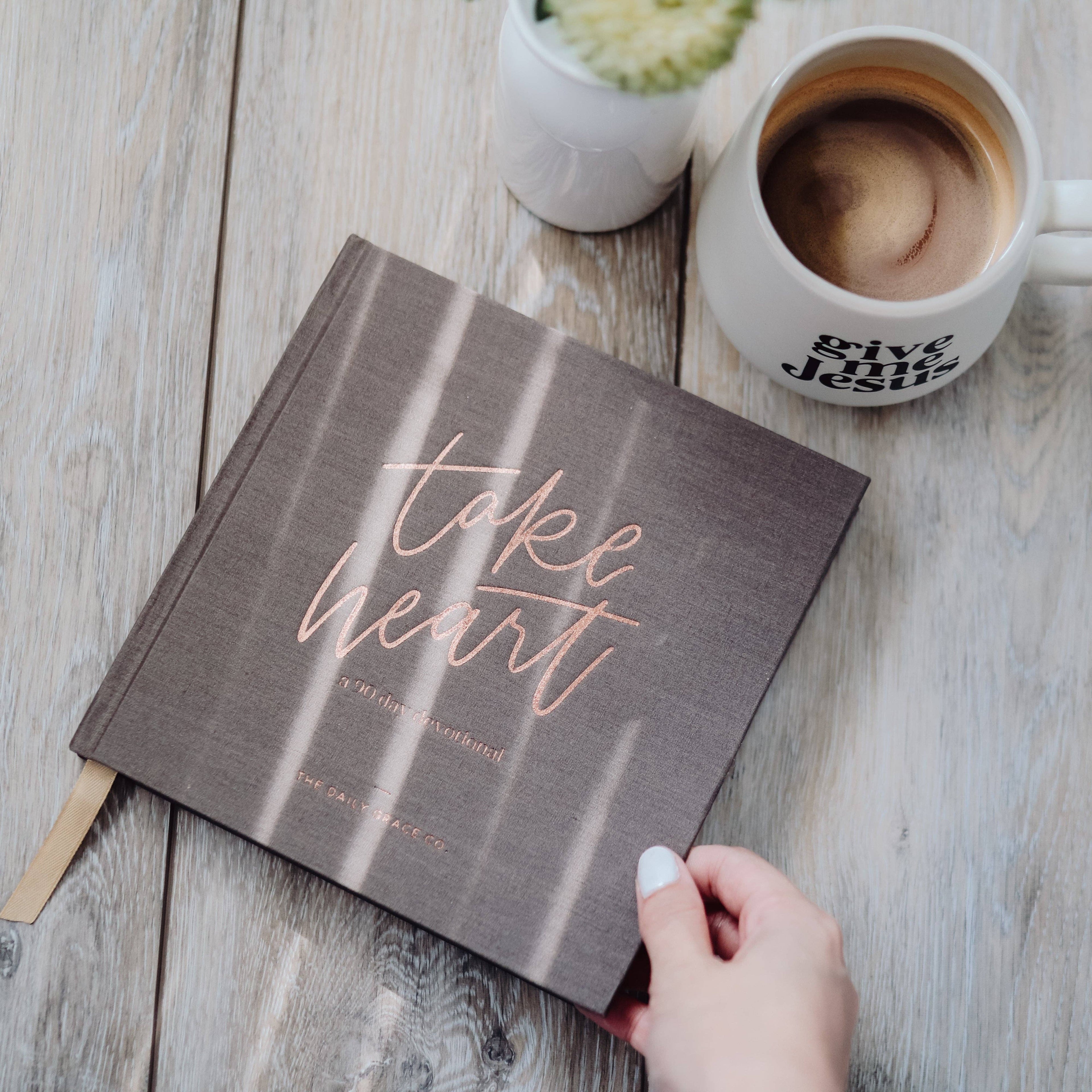 Take Heart | A 90-Day Devotional The Daily Grace Co